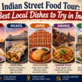 Indian Street Food Tour: Best Local Dishes to Try in India 