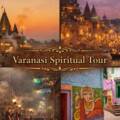 7 Most Incredible Experiences on a Varanasi Spiritual Tour  