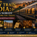 Luxury Train India: 15 Things Nobody Tells You Before You Travel 